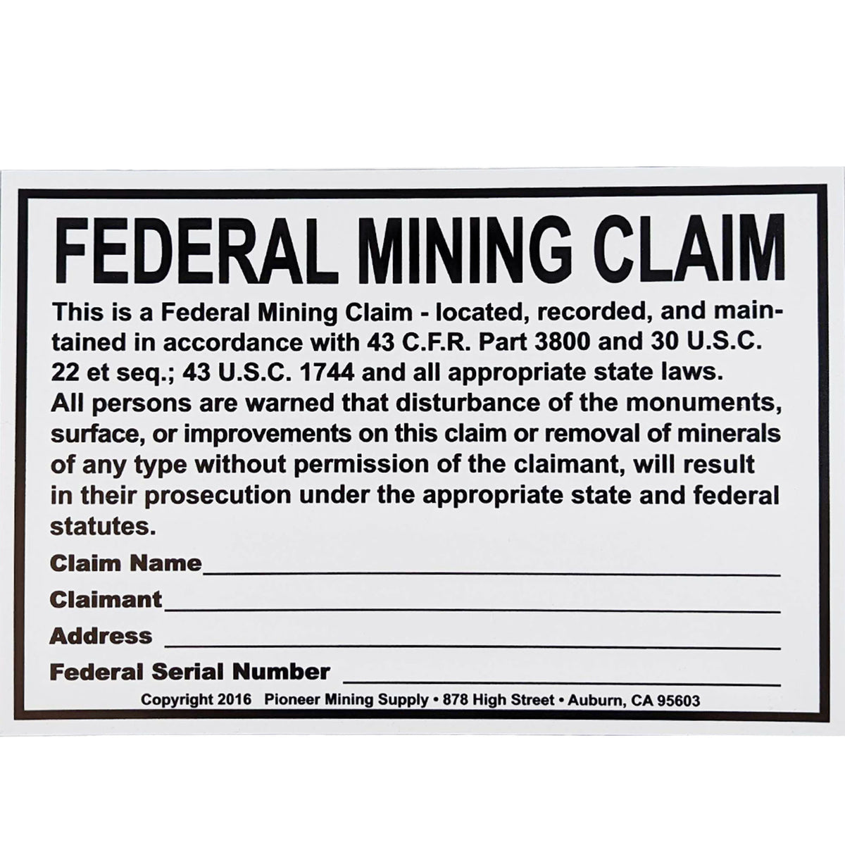 Federal Mining Claim Sign To Protect Your Mining Claims