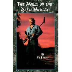 The World of the Relic Hunter by Ed Fedory Published by Whites Electronics